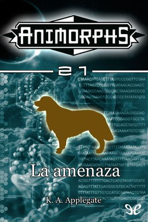 [Animorphs 21] • La Amenaza